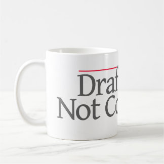 "DRAFT BEER NOT CONTRACTS" -- COFFEE MUG