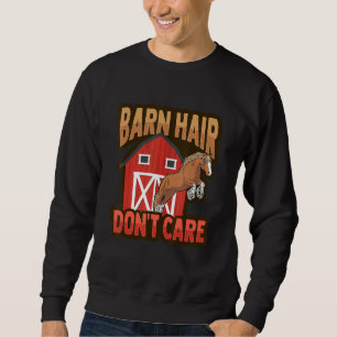 Draft Horse Meme For A Clydesdale Rider 1 Sweatshirt