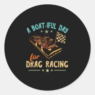 Drag boat racing beautiful day boater speedboat classic round sticker