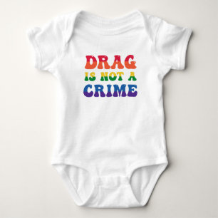 Drag Is Not A Crime Baby Bodysuit