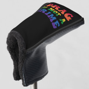 Drag Is Not A Crime Golf Club Cover