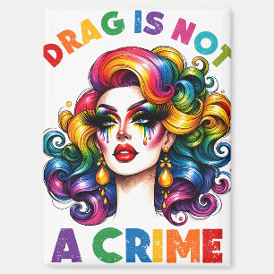 Drag Is Not A Crime Magnet