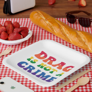 Drag Is Not A Crime Paper Plates