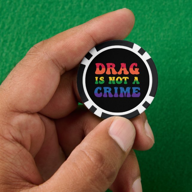 Drag Is Not A Crime Poker Chips (Hand)