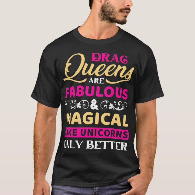 Drag Queen faboluos and magical  LGBTQ pride T-Shirt (Front)