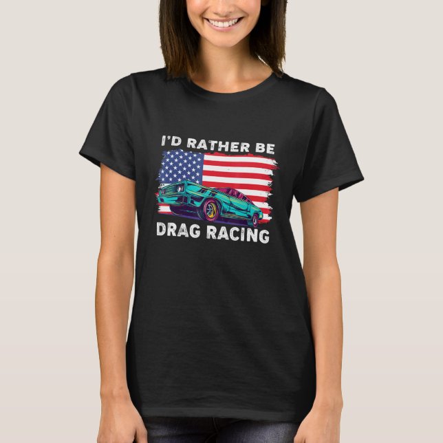 Drag Racer Patriotic American Flag Drag Racing T-Shirt (Front)