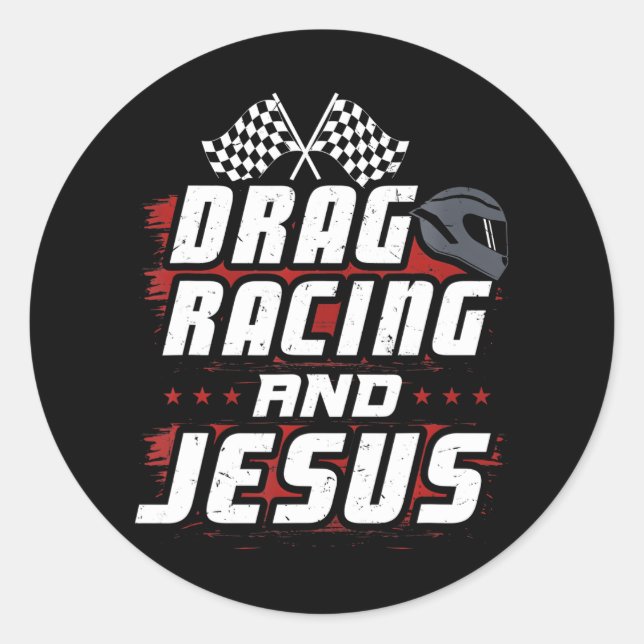 Drag Racing And Jesus Classic Round Sticker (Front)