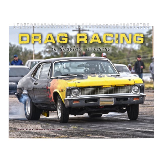 Drag Racing in Douglas, Wyoming Calendar (Cover)