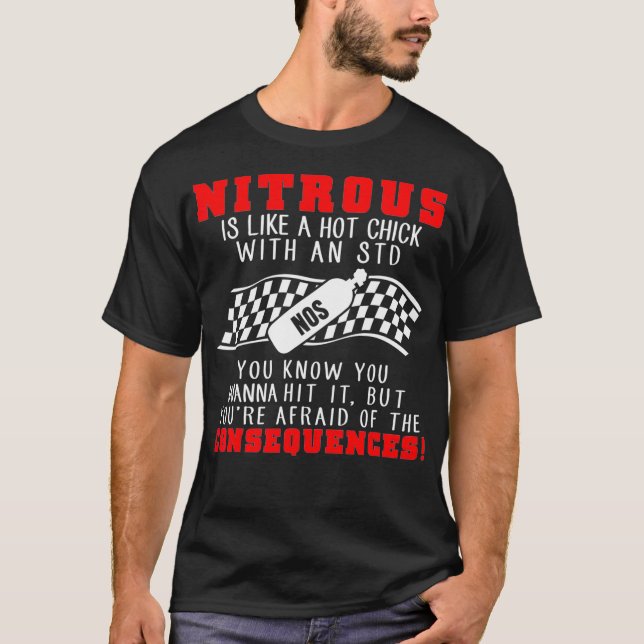 Drag Racing  Nitrous Is Like A Hot Chick With An S T-Shirt (Front)