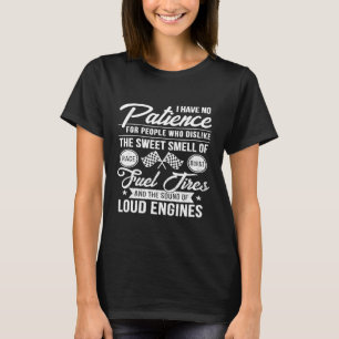 Drag Racing No Patience Race Fuel Burnt Tires T-Shirt