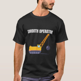 Dragline Excavator Gifts Funny Wrecking Ball T-Shirt