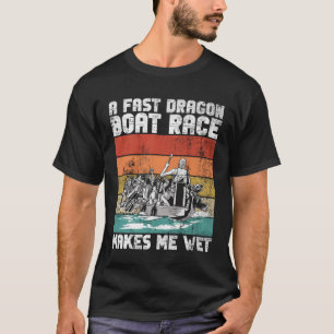 Dragon Boat And Dragon Boat Paddlers T-Shirt