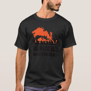 Dragon Boat Dragonboating Dragonboat Dragon Boat R T-Shirt