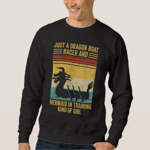Dragon Boat Racer and Mermaid In Training Race Pad Sweatshirt