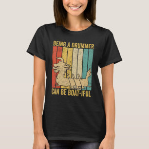 Dragon Boat Racing Race Paddle A Drummer Can Be Bo T-Shirt