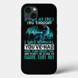 Dragon Its Not My Fault You Thought I Was Normal 2 iPhone 13 Case