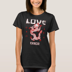 Dragon Love Error Vogue Style   T-Shirt