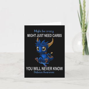 Dragon Might be crazy might just need carbs Diabet Card
