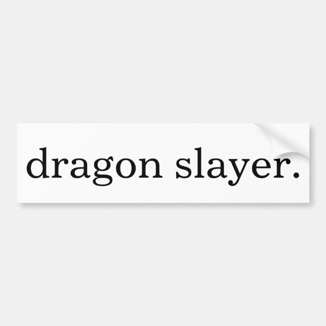 "dragon slayer" bumper sticker. bumper sticker (Front)