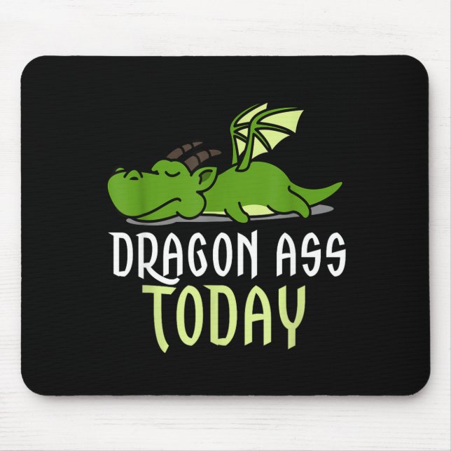 Dragon Today _ Dragging _ Lazy _ Funny Novelty _ G Mouse Pad (Front)