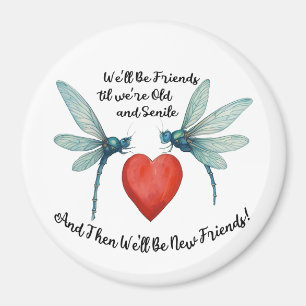 Dragonflies friendship quote funny friend aging magnet