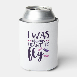 Dragonflies I Was Always Meant To Fly Dragonfly Lo Can Cooler