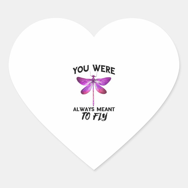 Dragonflies Nature Insect Always Meant To Fly Drag Heart Sticker (Front)