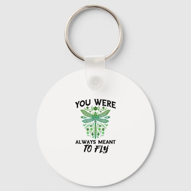 Dragonflies Nature Insect Always Meant To Fly Drag Keychain (Front)