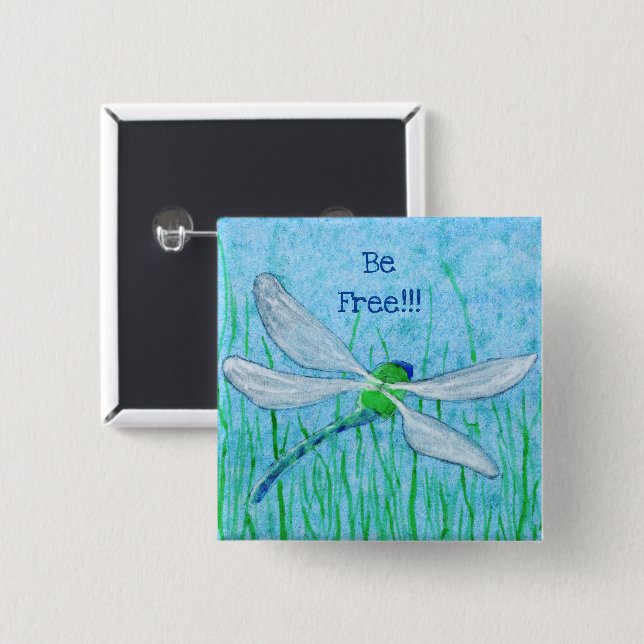 Dragonfly Be Free!!! 2 Inch Square Button (Front & Back)