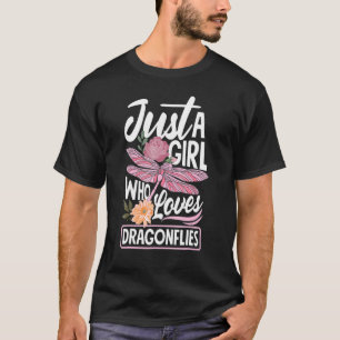 Dragonfly Damselfly Just A Girl Who Loves Dragonfl T-Shirt
