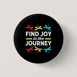 Dragonfly Find Joy In The Journey 1 Inch Round Button