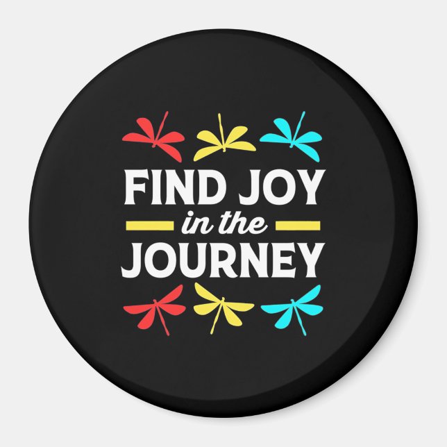 Dragonfly Find Joy In The Journey Magnet (Front)