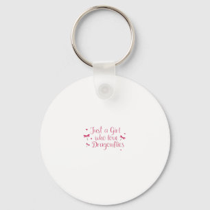 Dragonfly Just A Girl Who Loves Dragonflies T-Shir Keychain
