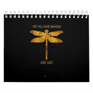 Dragonfly Lover Not All Who Wander Are Lost Calendar