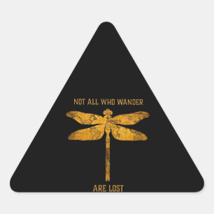 Dragonfly Lover  Not All Who Wander Are Lost Triangle Sticker