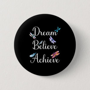 Dragonfly Quote Dream Believe Achieve Motivational 2 Inch Round Button