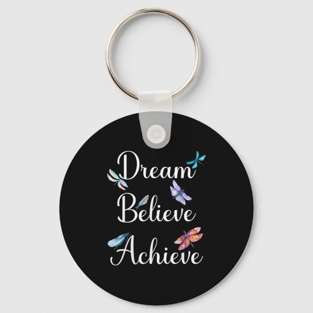 Dragonfly Quote Dream Believe Achieve Motivational Keychain (Front)