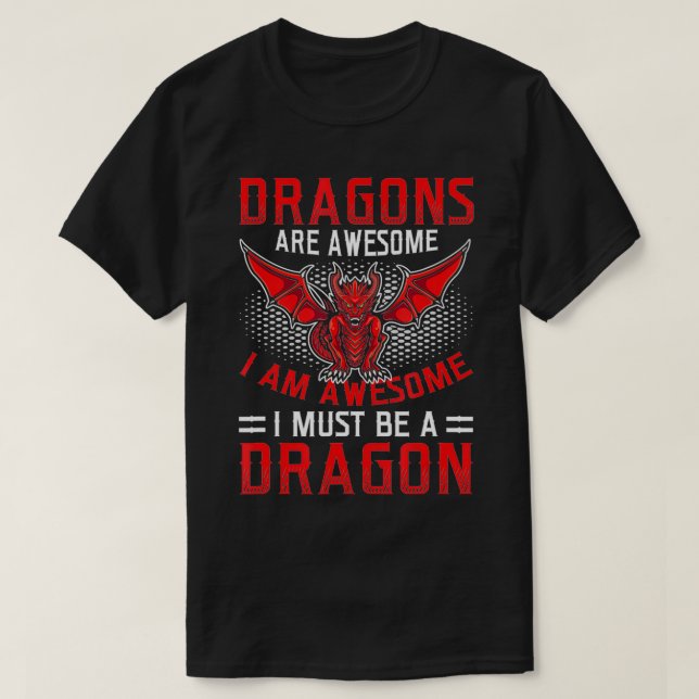 Dragons are Awesome Dragon Lover  T-Shirt (Design Front)