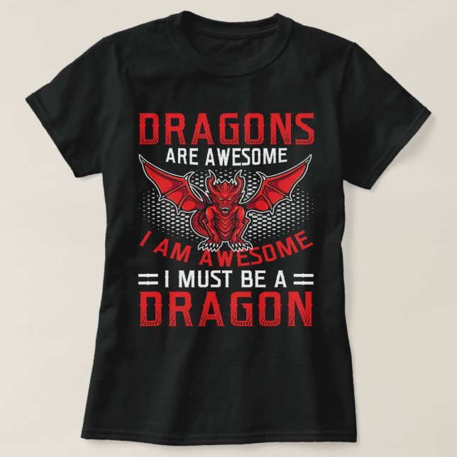 Dragons Are Awesome Funny Fantasy Dragon Lover Quo T-Shirt (Design Front)