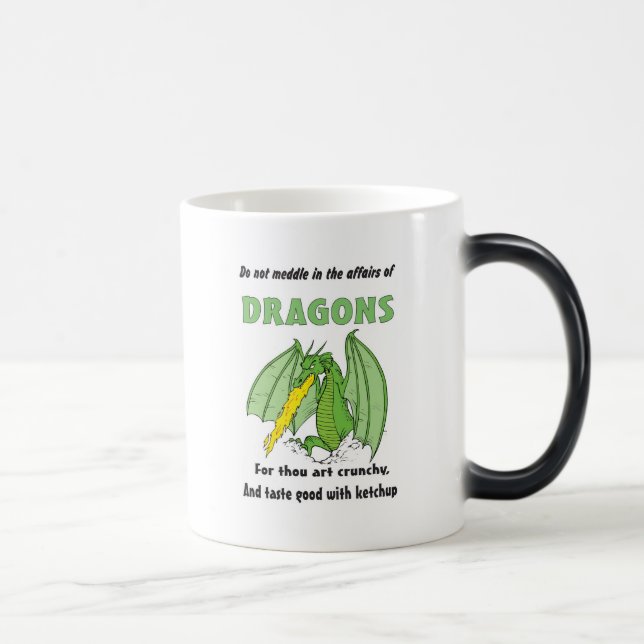 Dragons Do Not Meddle in Their Affairs Magic Mug (Right)