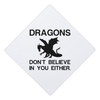 Dragons Dont Believe Graduation Cap Topper
