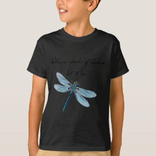 Dragoy Whisper Words Of Wisdom Dragon Fly T-Shirt