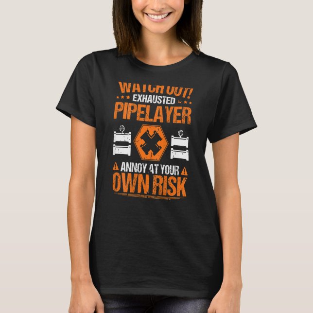 Drain Layer Own Risk Pipelayer T-Shirt (Front)