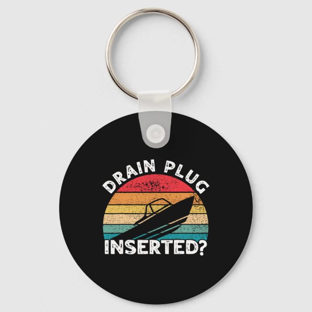 Drain Plug Inserted Funny Boating Retro Boaters Bo Keychain (Front)