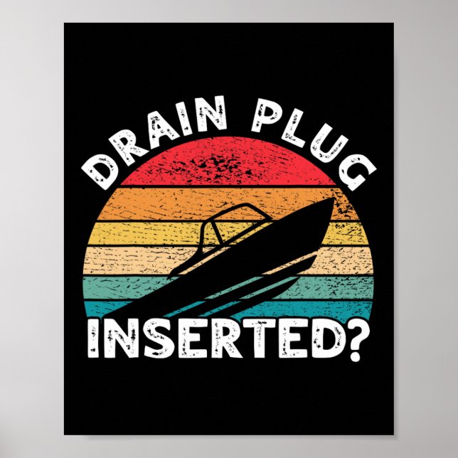 Drain Plug Inserted Funny Boating Retro Boaters Bo Poster (Front)