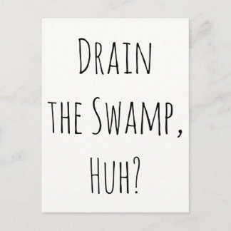 "Drain the Swamp, Huh?" Message from Constituents Postcard