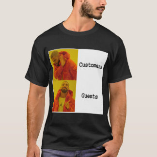 Drake doesn_t like customers T-Shirt