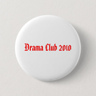 Drama Club 2010 2 Inch Round Button
