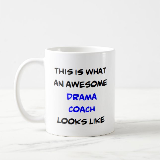 drama coach, awesome coffee mug (Left)