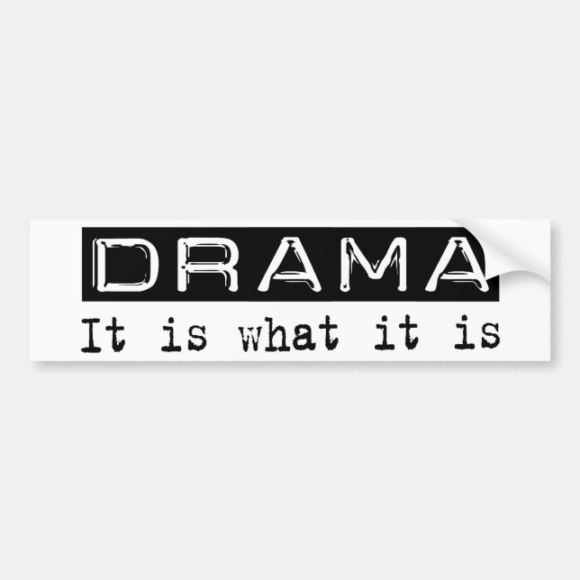 Drama It Is Bumper Sticker (Front)